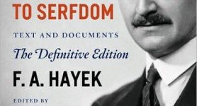 The Road to Hayek’s Serfdom