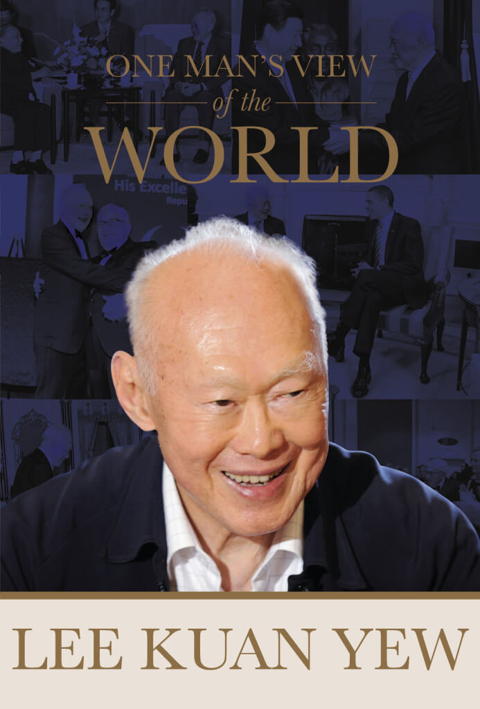 One Man's View of The World by Lee Kuan Yew